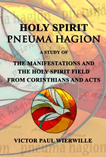 HOLY SPIRIT - pneuma hagion: A Study of the Manifestations and the HOLY SPIRIT field from Corinthians and Acts